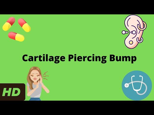 Cartilage Piercing Bump: What You Need To Know