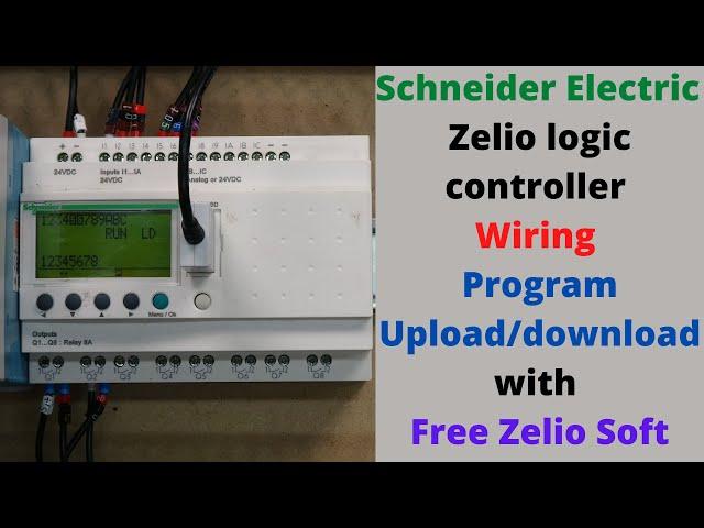 Schneider Electric Zelio logic controller wiring, program upload/download with Free Zelio Soft. Eng