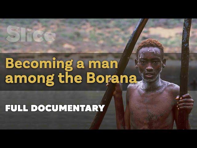 Becoming a man among the borana | SLICE | Full documentary