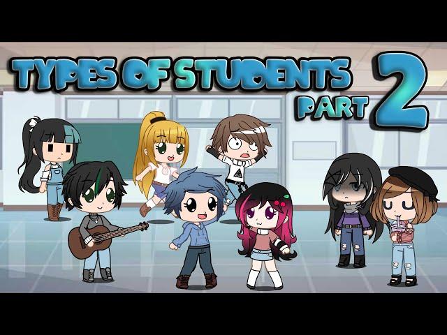 ~ || Types Of Students || Part 2 || Gacha Club || iCherry || ~