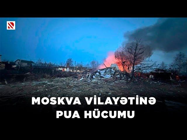 Moskva vilayətinə PUA hücumu - 2 ölü, 18 yaralı