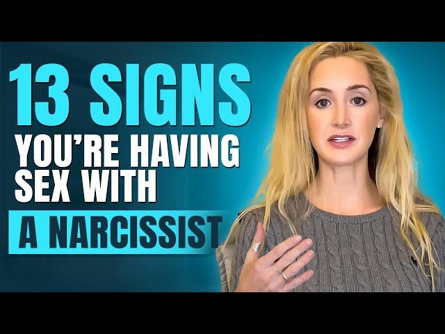 13 Signs You Are Having Sex with a Narcissist and how to leave them. A Psychologists perspective.