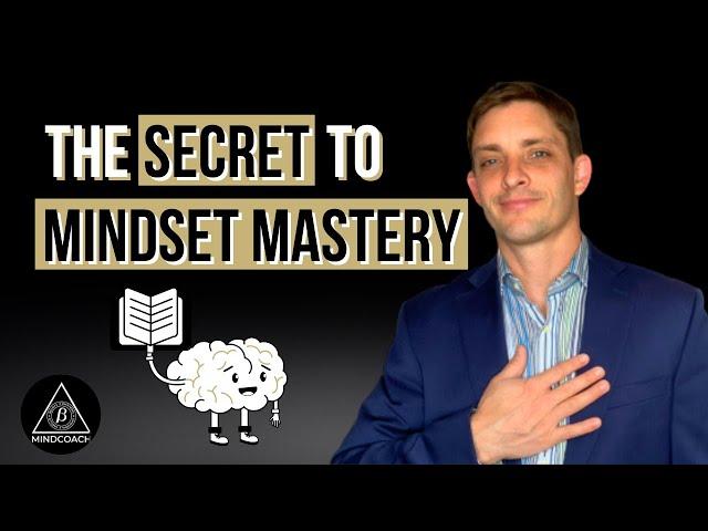 The secret to mindset mastery