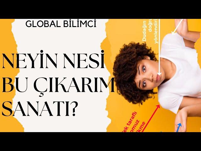 Nedir bu çıkarım sanatı? Kimler için bu sanat paha biçilmez?