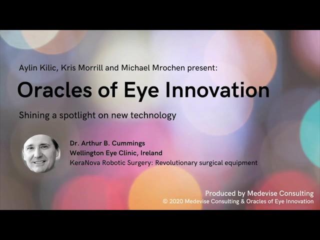 Oracles of Eye Innovation Webinar 1: KeraNova Robotic Surgery