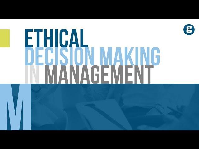 Ethical Decision Making in Management