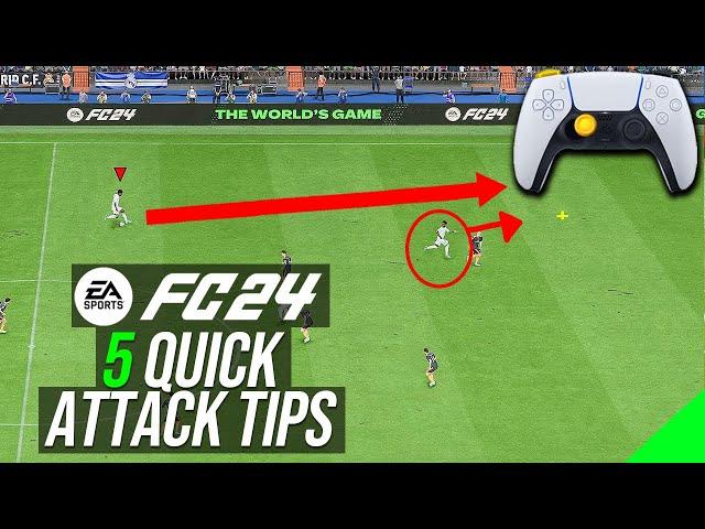 EA FC 24 - 5 BEST ATTACKING TIPS TO INSTANTLY IMPROVE & SCORE MORE GOALS