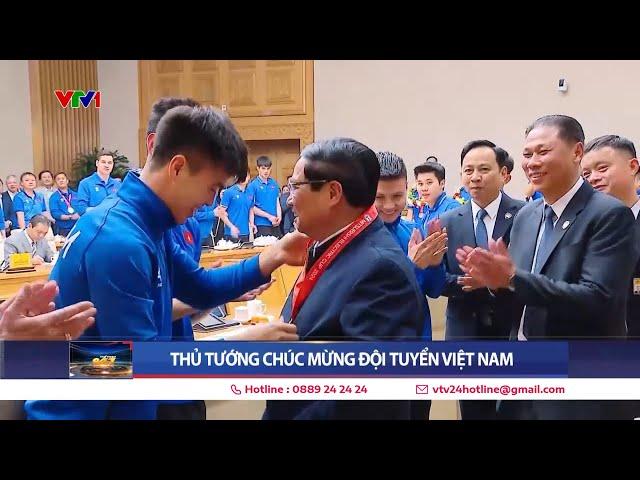 Đội tuyển bóng đá nam quốc gia vinh dự được Thủ tướng chúc mừng và biểu dương | VTV24