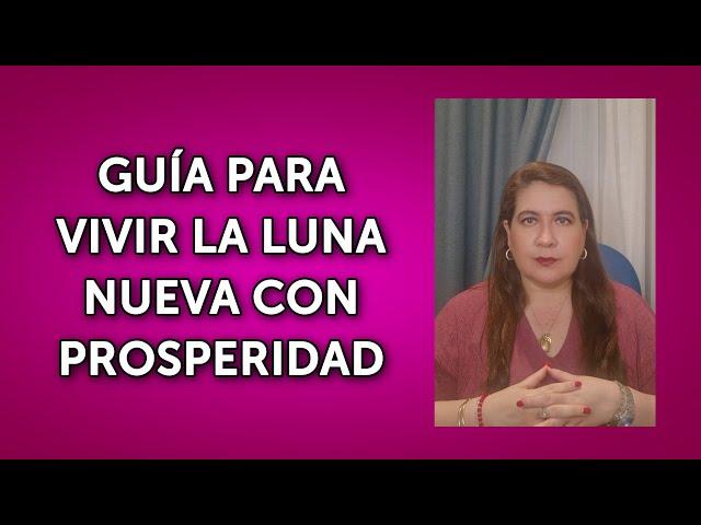 GUÍA PARA VIVIR LA LUNA NUEVA CON PROSPERIDAD