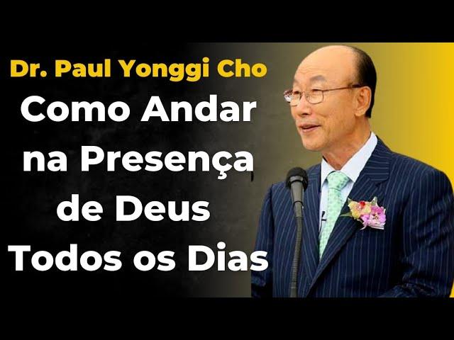 David Paul Yonggi Cho - COMO ANDAR NA PRESENÇA DE DEUS TODOS OS DIAS (Em Português)