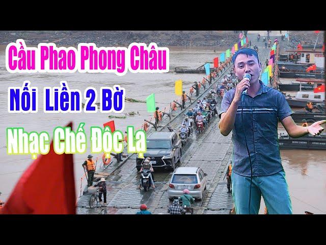 Cầu Phao Phong Châu Thông Xe - bài hát làm mọi người dân vui sướng mùa bão lũ - Nhạc Chế Ngô Nam