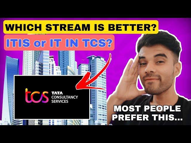 Everything about Tcs ITIS & IT stream | Which is better for you?