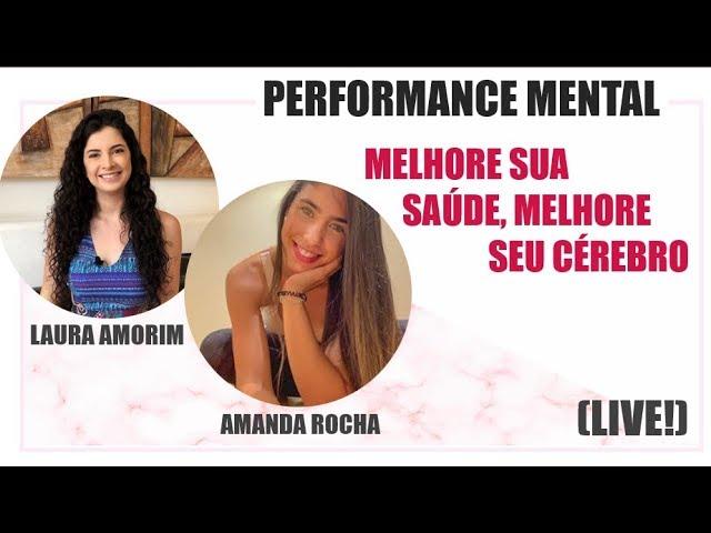 Como Melhorar sua Performance Mental | Amanda Rocha | Laura Amorim