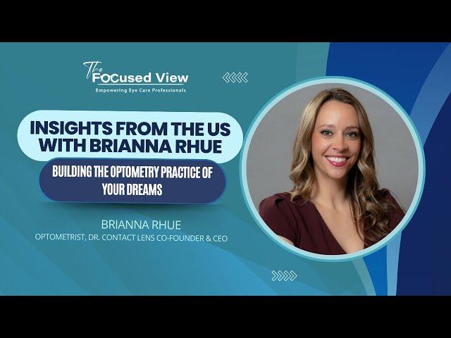 Insights from the US with Brianna Rhue – Building the Optometry Practice of Your Dreams