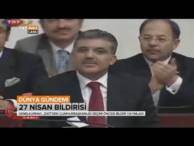 27 Nisan Bildirisi / E-Muhtıra - O Gün Neler Yaşandı? - Dünya Gündemi - TRT Avaz