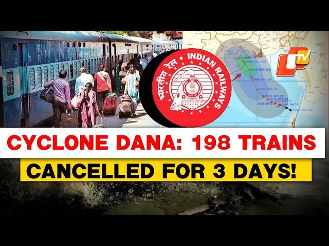 Cyclone ‘Dana’: 198 Trains CANCELLED For 3 Days! Odisha, West Bengal Brace For Heavy Rainfall