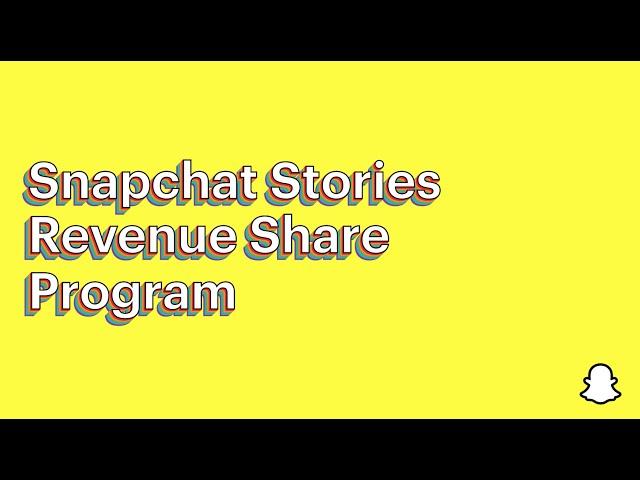 Introducing Snapchat’s Stories Revenue Share Program