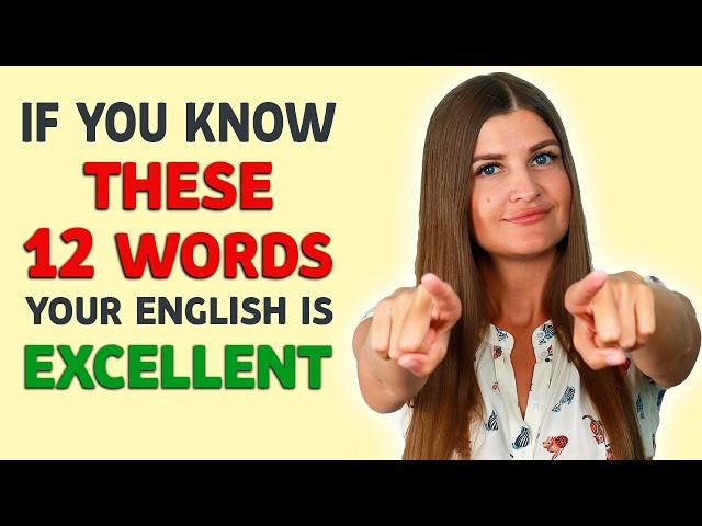 If You KNOW these 12 WORDS, your English is AMAZING! Take This Quiz