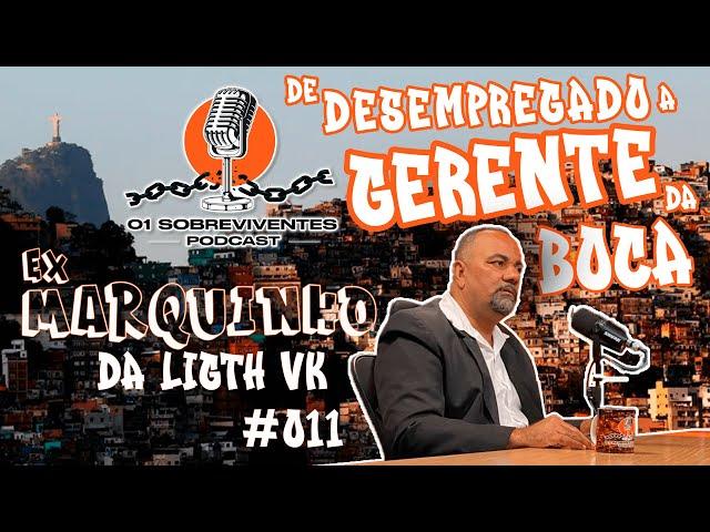 Os Sobreviventes #011 Ex-Marquinho da Ligth VK - De Desempregado a Gerente a Boca