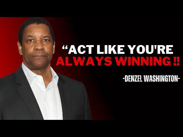 "Act Like You're Always Winning" |Denzel Washington Powerful Speech