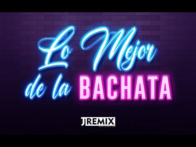 MIX LO MEJOR DE LA BACHATA ( Aventura, Prince Royce, Romeo Santos, Natti Natasha, Ozuna ) JRemix DJ