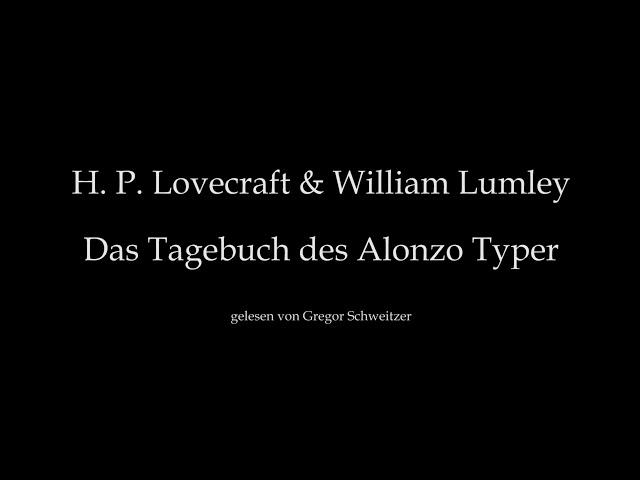 H. P. Lovecraft: Das Tagebuch des Alonzo Typer [Hörbuch, deutsch]