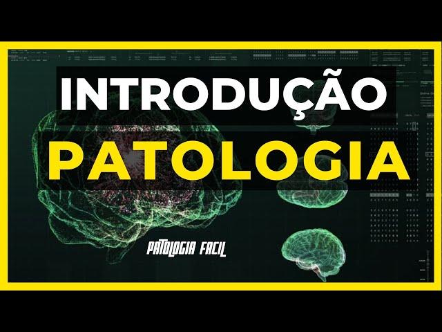 Patologia geral - Introdução à patologia  [Atualizado 2023]