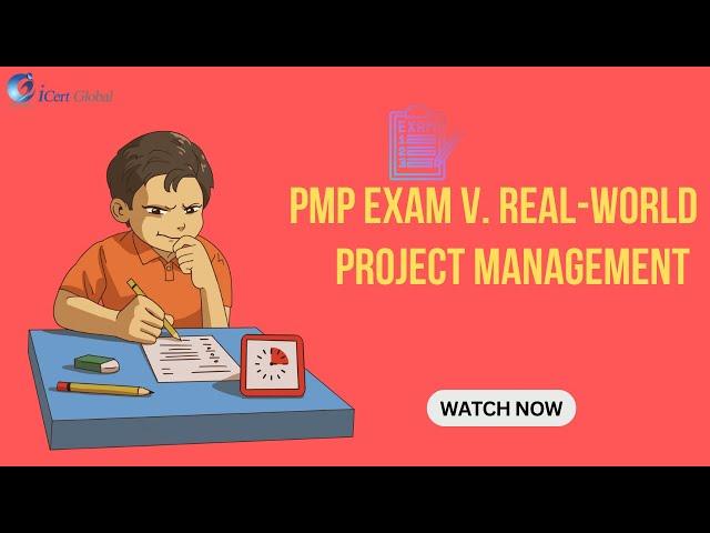 PMP Exam v. Real-World Project Management | iCert Global