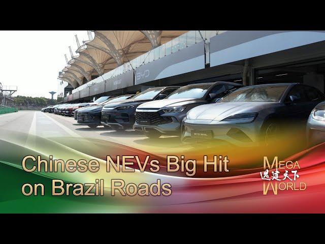 Mega World: Chinese NEVs big hit on Brazil roads