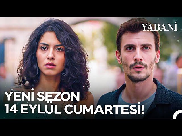 Yabani 37. Bölüm 3. Fragmanı | YENİ BÖLÜM 14 EYLÜL CUMARTESİ!