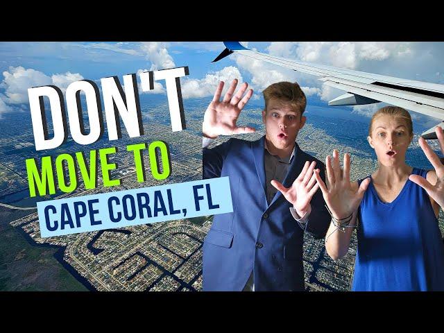 Top 10 Reasons NOT to Move to Cape Coral Florida | WATCH THIS FIRST BEFORE MOVING TO CAPE CORAL, FL