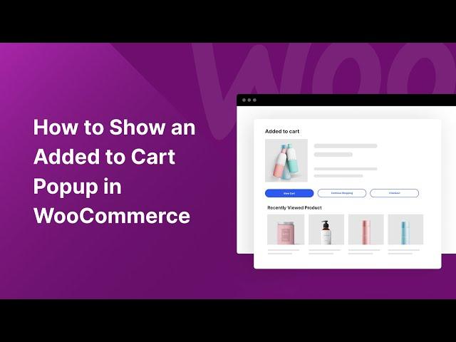 How to Show an Added to Cart Popup in WooCommerce