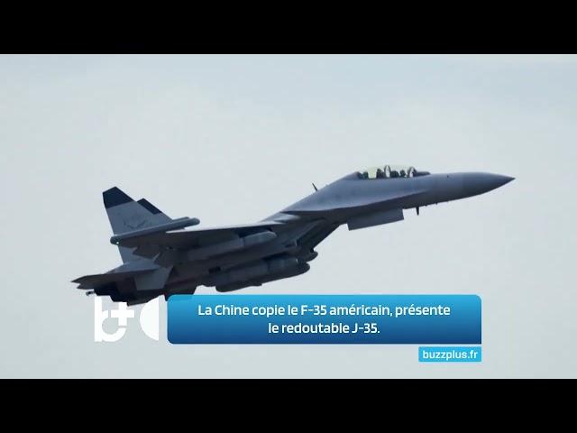 La Chine copie le F-35 américain, présente le redoutable avion J-35.