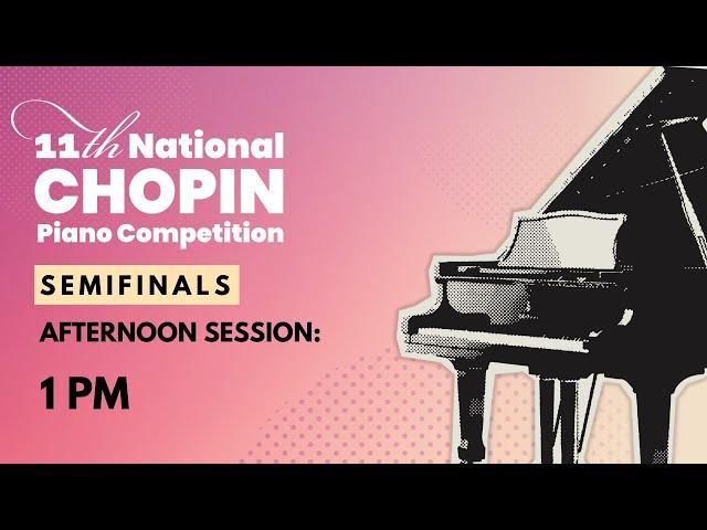 11th National Chopin Piano Competition Semifinals | Day 5 | Afternoon