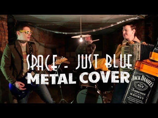 Space - Just Blue (Metal cover)