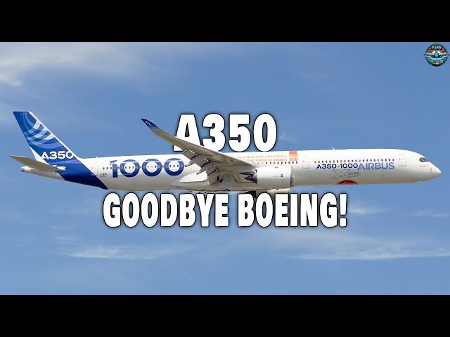 Every Airlines DITCHING Boeing For The Airbus A350! Here's Why