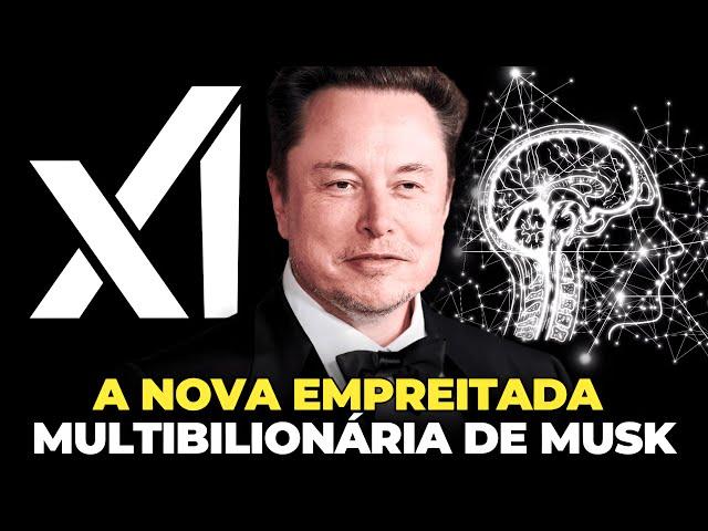 CAMINHO PARA O TRILHÃO? - CONHEÇA O PLANO DE MUSK PARA REVOLUCIONAR O MERCADO DE IA