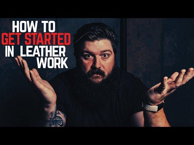 How to Start Leather Working - Watch This BEFORE you Buy Anything