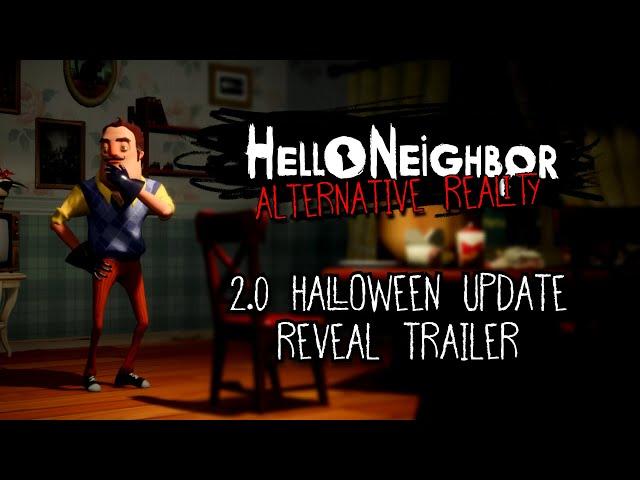 Hello Neighbor: Alternative Reality | 2.0 Halloween Update Reveal Trailer