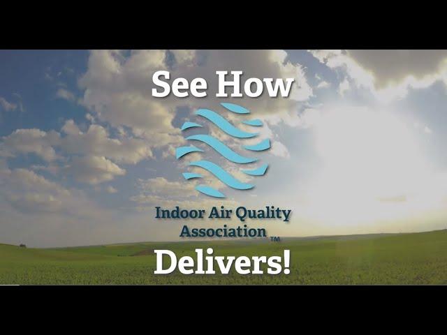 See how the Indoor Air Quality Association Delivers!