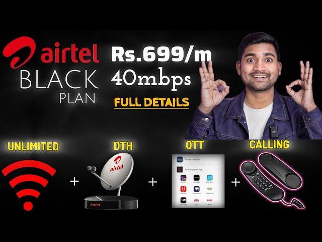 Airtel Black 699 Plan Details  | Unlimited Wi-Fi | Calling | DTH | OTT | Airtel Black Plan Details