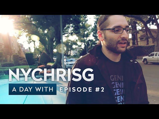 NYChrisG - A Day With (Ep. 2)