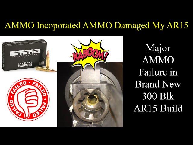 AMMO Incorporated Faulty Ammo Damages New AR15 300 Blackout Dangerous Ammo Condition