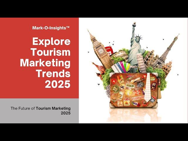 Travel and Tourism Industry Trends 2025 | The Future of Tourism Marketing | Tourism Case studies