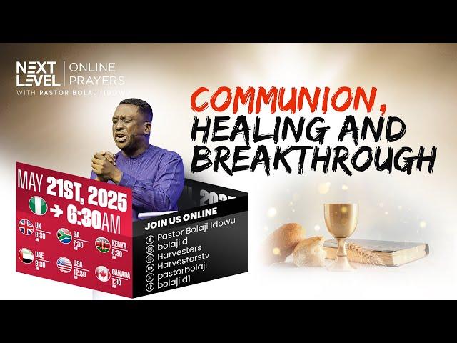 Next Level Prayers || Morning Prayer For Healing & Intervention || Pst Bolaji Idowu || May 21st 2025