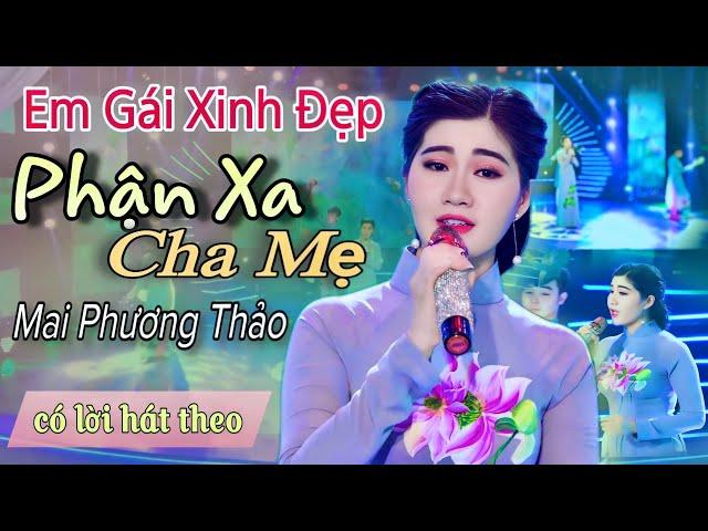 Xót Xa Khi Nghe Em Gái Xinh Đẹp Mai Phương Thảo Hát  - Phận Xa Cha Mẹ ( Có Lời ) Nghe Tan Nát Lòng