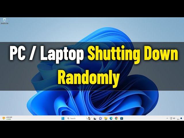 Pc Randomly Shutting Down in Windows 11 / 10 /8/7 - How To Fix Laptop Suddenly Turn Off By Itself 