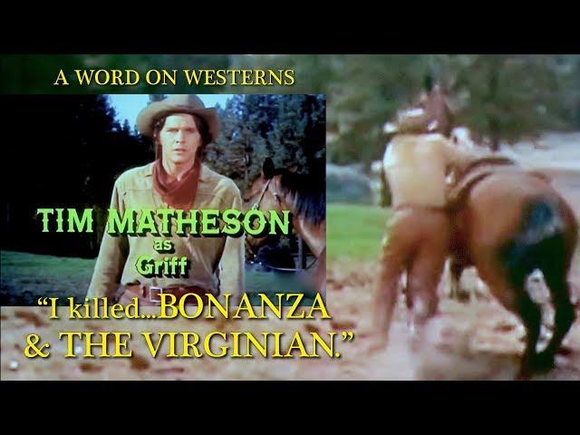 I killed BONANZA & THE VIRGINIAN remembers Tim Matheson A WORD ON WESTERNS Interview with Rob Word!