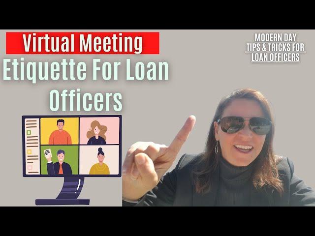 Loan Officer Training, Tips & Tricks - Trick #3 Virtual Meeting Etiquette for Loan Officers