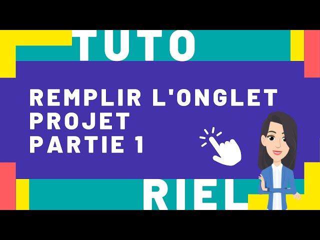 [Tuto] Dossier PTP - Remplir l'onglet projet / Partie 1